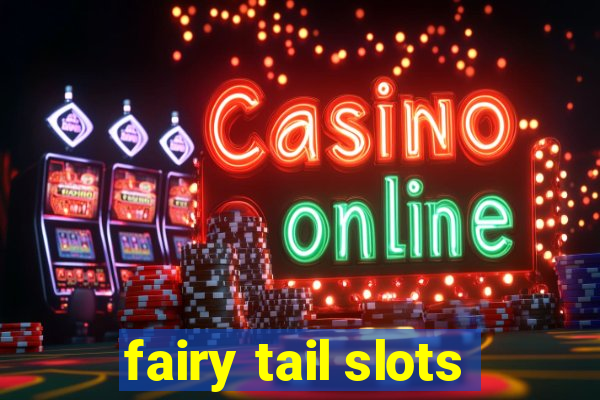 fairy tail slots